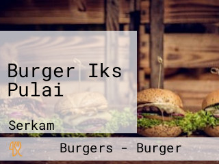 Burger Iks Pulai