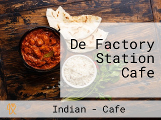 De Factory Station Cafe