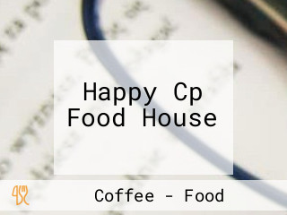 Happy Cp Food House