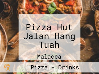 Pizza Hut Jalan Hang Tuah