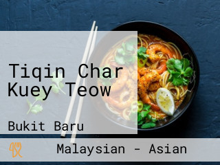 Tiqin Char Kuey Teow