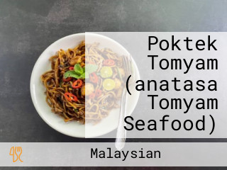 Poktek Tomyam (anatasa Tomyam Seafood)