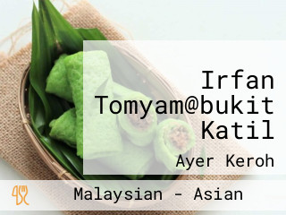 Irfan Tomyam@bukit Katil