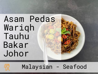 Asam Pedas Wariqh Tauhu Bakar Johor