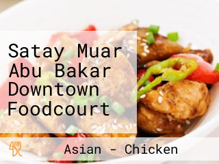 Satay Muar Abu Bakar Downtown Foodcourt