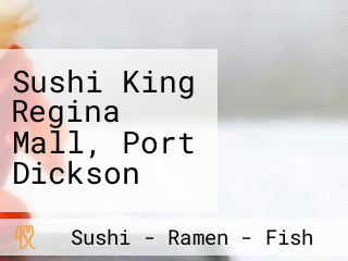 Sushi King Regina Mall, Port Dickson