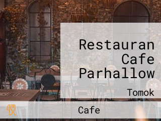 Restauran Cafe Parhallow