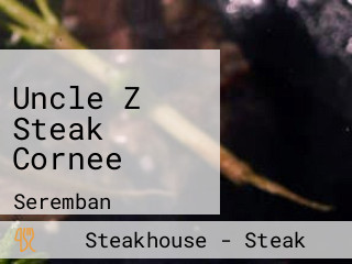 Uncle Z Steak Cornee