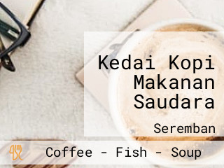 Kedai Kopi Makanan Saudara