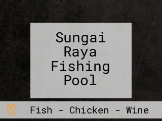 Sungai Raya Fishing Pool