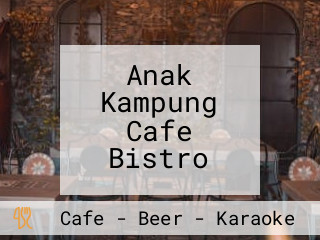 Anak Kampung Cafe Bistro