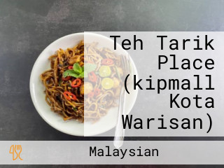 Teh Tarik Place (kipmall Kota Warisan)