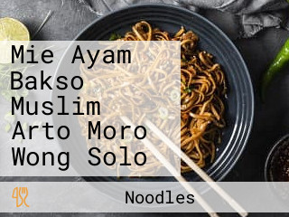 Mie Ayam Bakso Muslim Arto Moro Wong Solo