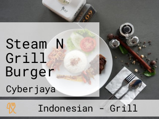 Steam N Grill Burger