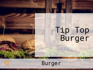 Tip Top Burger