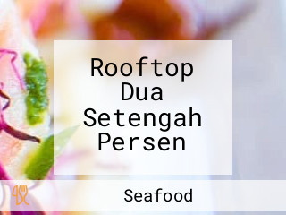 Rooftop Dua Setengah Persen