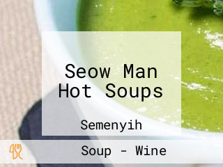 Seow Man Hot Soups