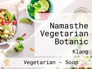 Namasthe Vegetarian Botanic