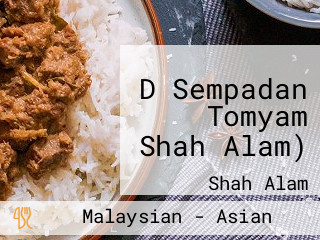 D Sempadan Tomyam Shah Alam)