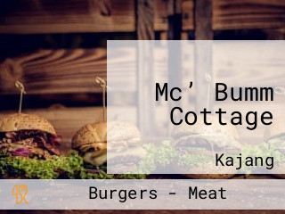 Mc’ Bumm Cottage