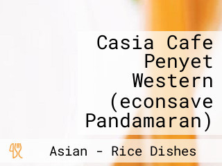 Casia Cafe Penyet Western (econsave Pandamaran)