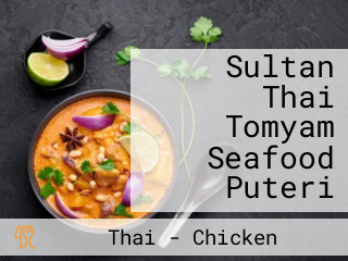 Sultan Thai Tomyam Seafood Puteri