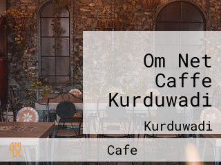 Om Net Caffe Kurduwadi