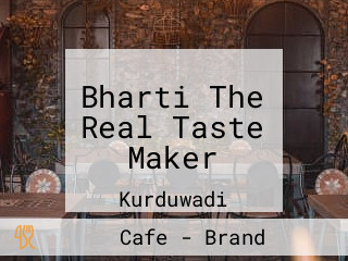 Bharti The Real Taste Maker