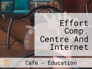 Effort Comp. Centre And Internet Cafe Gurukul Narsan