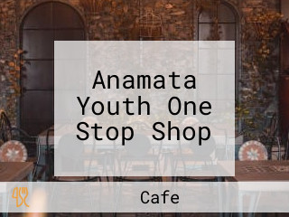 Anamata Youth One Stop Shop