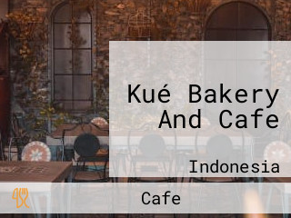 Kué Bakery And Cafe