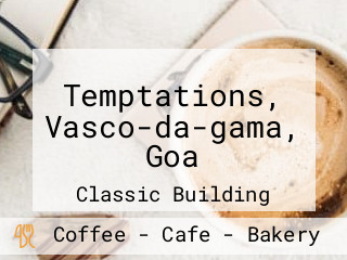 Temptations, Vasco-da-gama, Goa