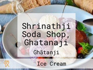 Shrinathji Soda Shop, Ghatanaji