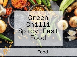 Green Chilli Spicy Fast Food