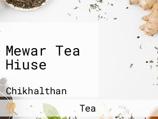 Mewar Tea Hiuse