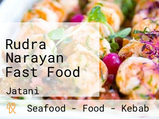 Rudra Narayan Fast Food