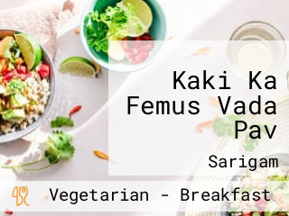 Kaki Ka Femus Vada Pav