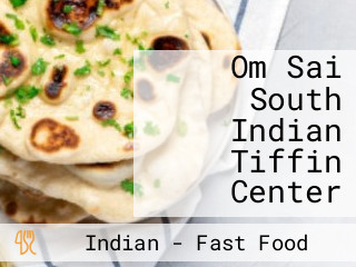 Om Sai South Indian Tiffin Center