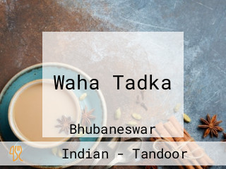 Waha Tadka