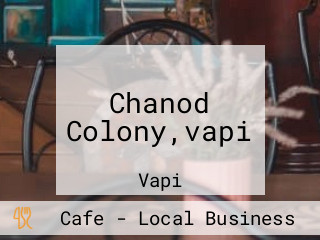 Chanod Colony,vapi