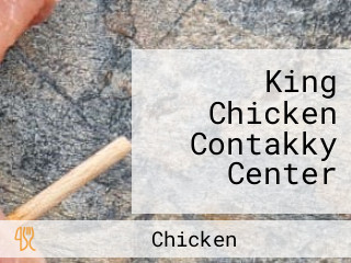 King Chicken Contakky Center