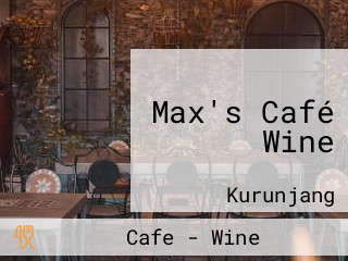 Max's Café Wine