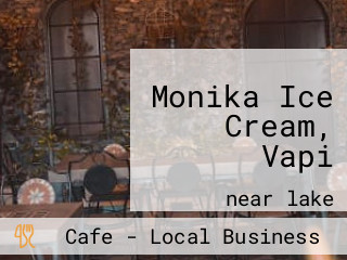 Monika Ice Cream, Vapi