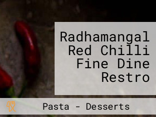 Radhamangal Red Chilli Fine Dine Restro