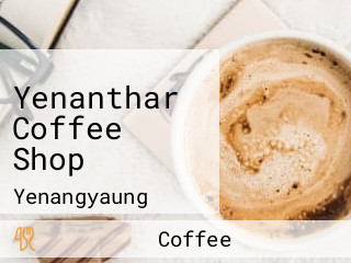 Yenanthar Coffee Shop