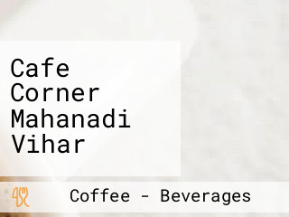 Cafe Corner Mahanadi Vihar