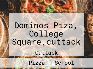 Dominos Piza, College Square,cuttack