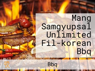 Mang Samgyupsal Unlimited Fil-korean Bbq