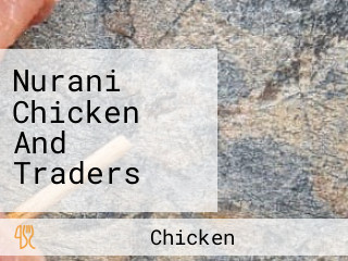 Nurani Chicken And Traders