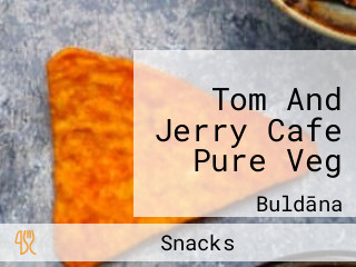 Tom And Jerry Cafe Pure Veg